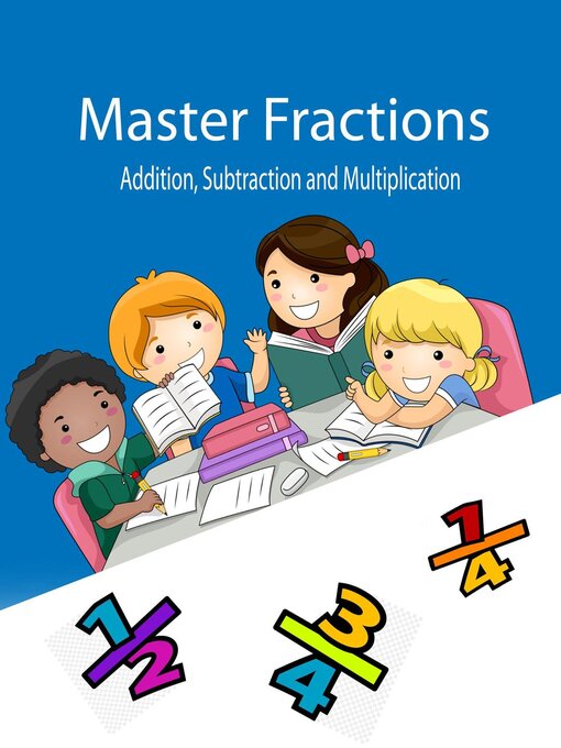 Title details for Master Fracions Addition, Subtraction and Multiplication by Mourad Boufadene - Available